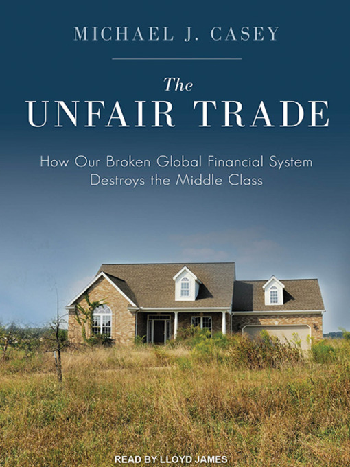 Title details for The Unfair Trade by Michael J. Casey - Available